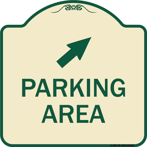 Signmission Parking Area W/ Upper Right Arrow Heavy-Gauge Aluminum Architectural Sign, 18" x 18", TG-1818-23463 A-DES-TG-1818-23463 - main